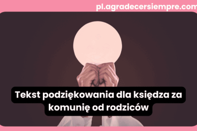 Kapłan unoszący hostię podczas Eucharystii – symboliczny obraz podziękowania dla księdza za Komunię od rodziców.